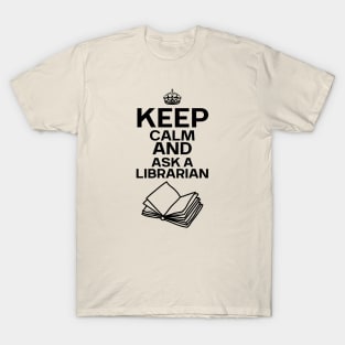 Keep Calm And Ask A Librarian T-Shirt